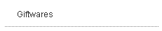Giftwares